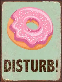 Donut Disturb 12 x 8 Metal Tin Sign, Wall Decor Plaque Poster