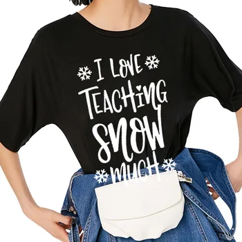 Novo Poletje Sem Ljubezen Poučevanja Sneg Veliko O-Vratu T-Shirt Kratek Rokav Ženske Ženski Smešno Bombaž Vrh Tee Tshirt