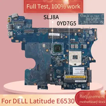 CN-0YD7G5 Za DELL Latitude E6530 LA-7761P 0YD7G5 SLJ8A DDR3 za Prenosnik motherboard Mainboard celoten test dela
